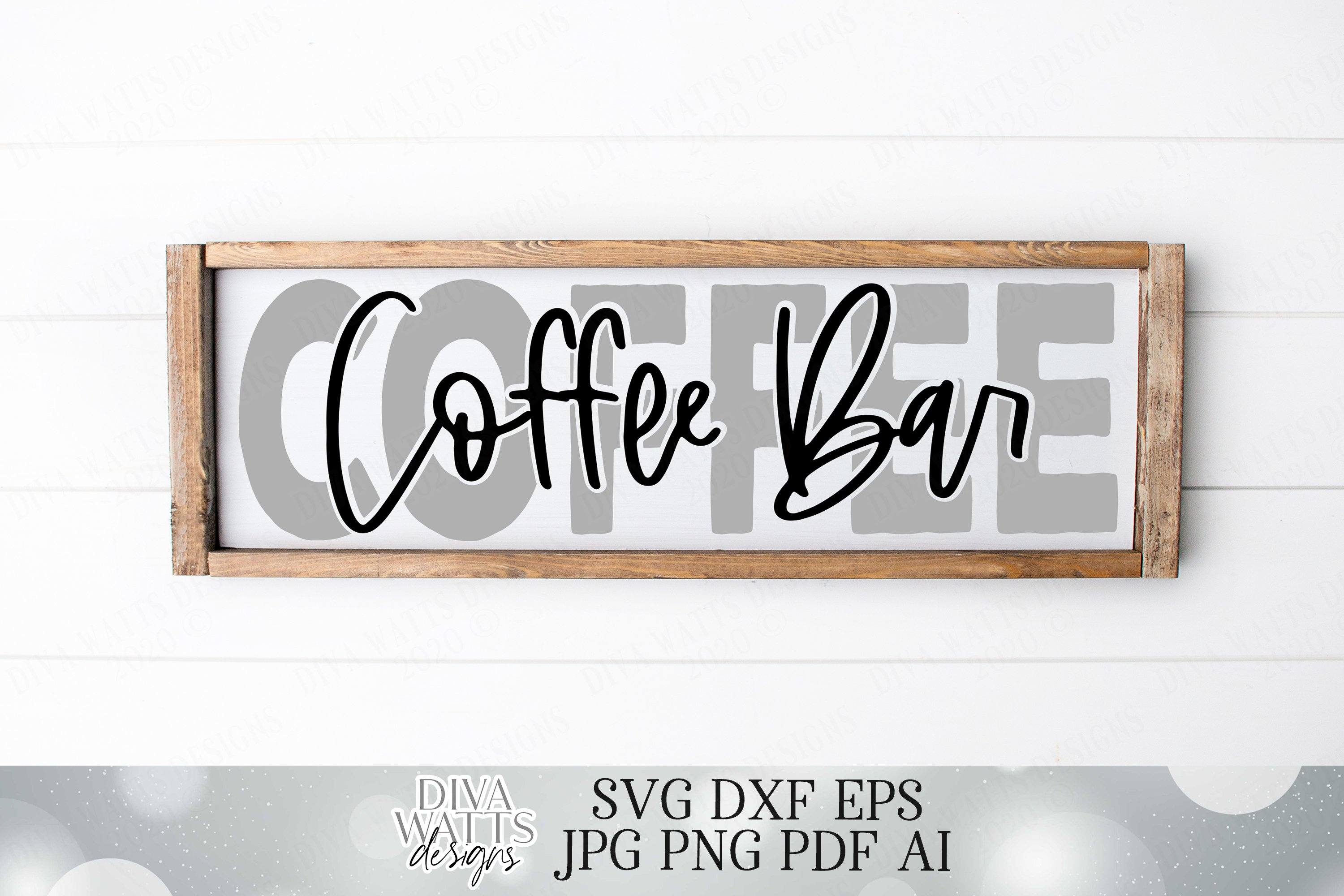 Download Coffee Bar Kitchen Svg Cutting File Vinyl Stencil Htv Farmhouse Rustic Sign Eps Dxf Cricut Svg Silhouette Dxf Wall Decor So Fontsy