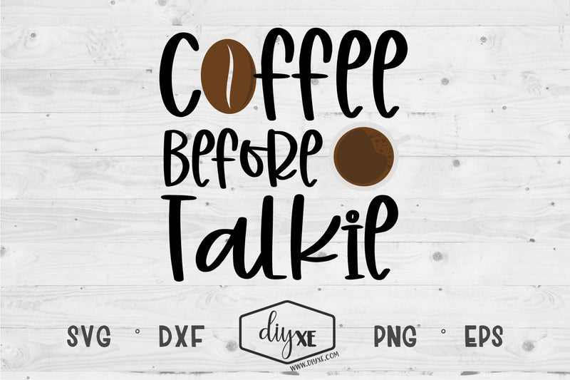 Free Free 202 Coffee Before Talkie Svg SVG PNG EPS DXF File