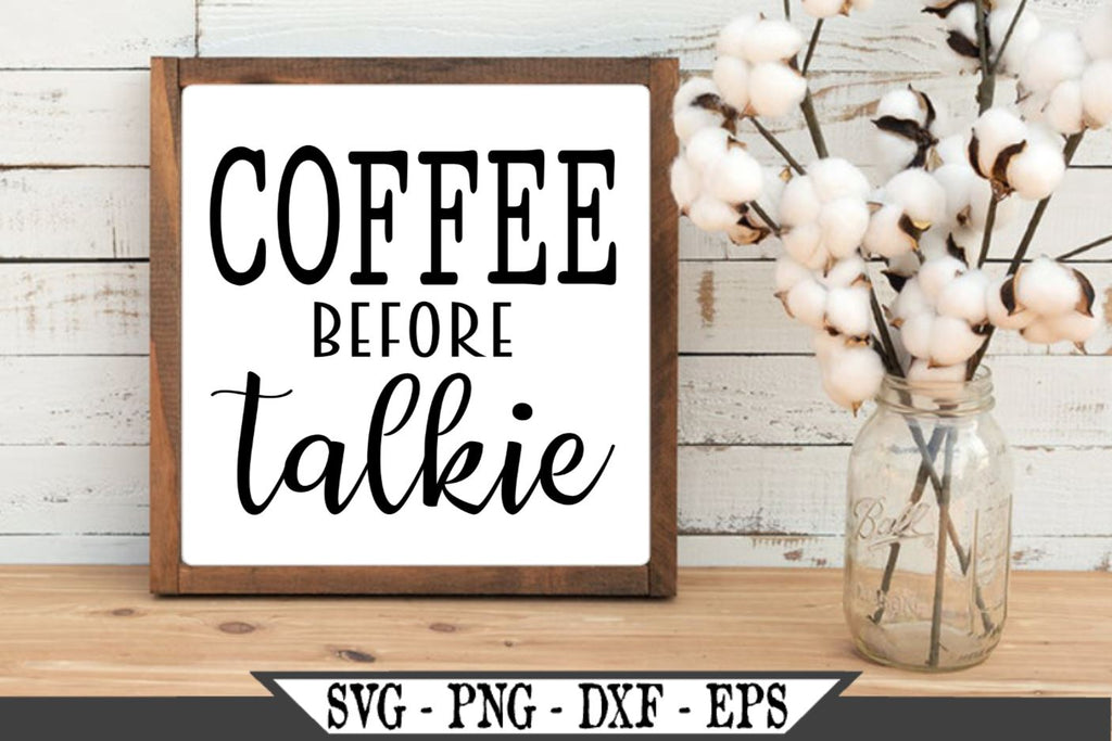 Coffee Before Talkie SVG Vector Cut File - So Fontsy