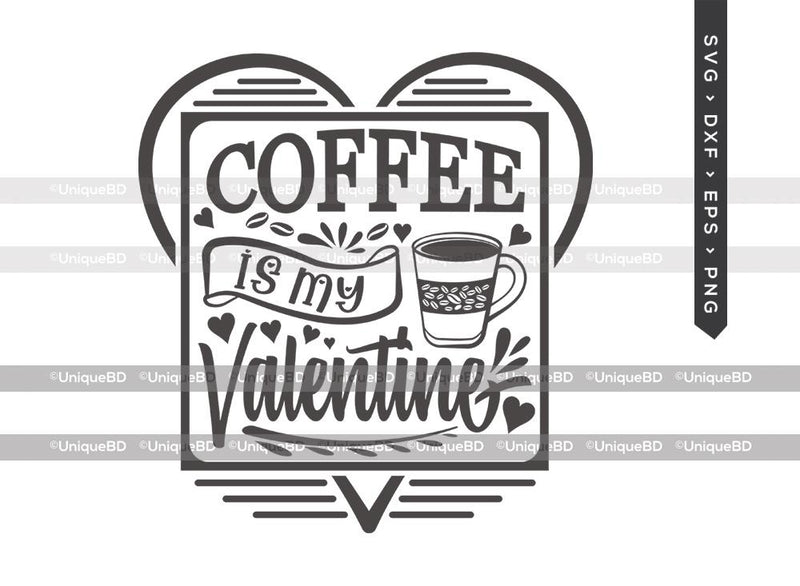 Free Free 334 Coffee Is My Valentine Svg SVG PNG EPS DXF File