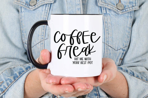 Download Coffee Quote Svg Coffee Freak Hit Me With Your Best Pot So Fontsy