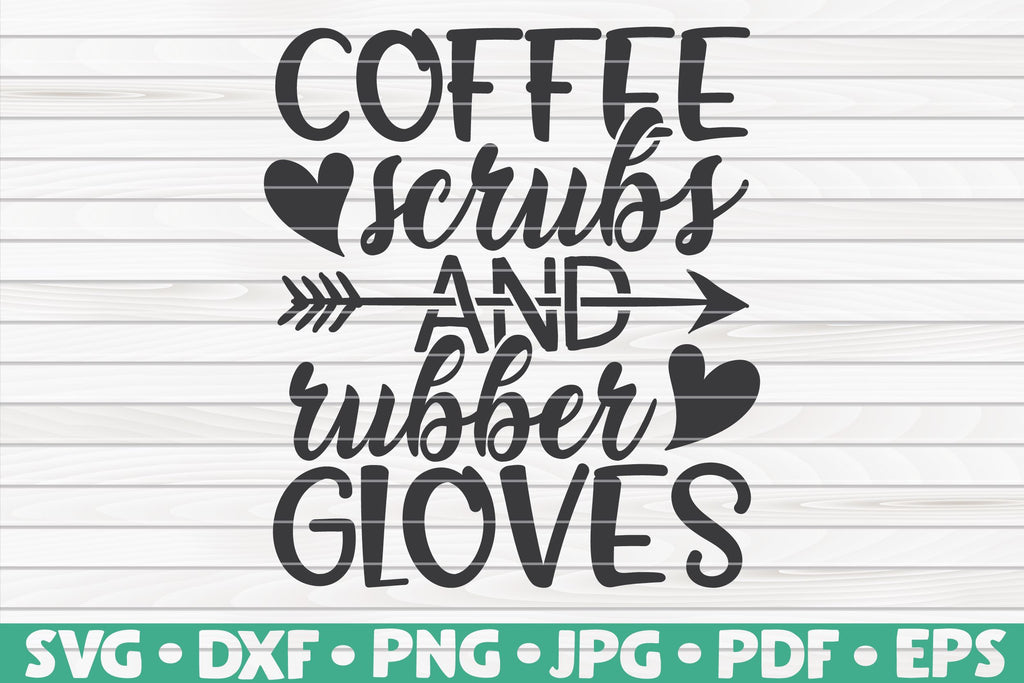 Free Free 170 Coffee Scrubs Rubber Gloves Svg SVG PNG EPS DXF File