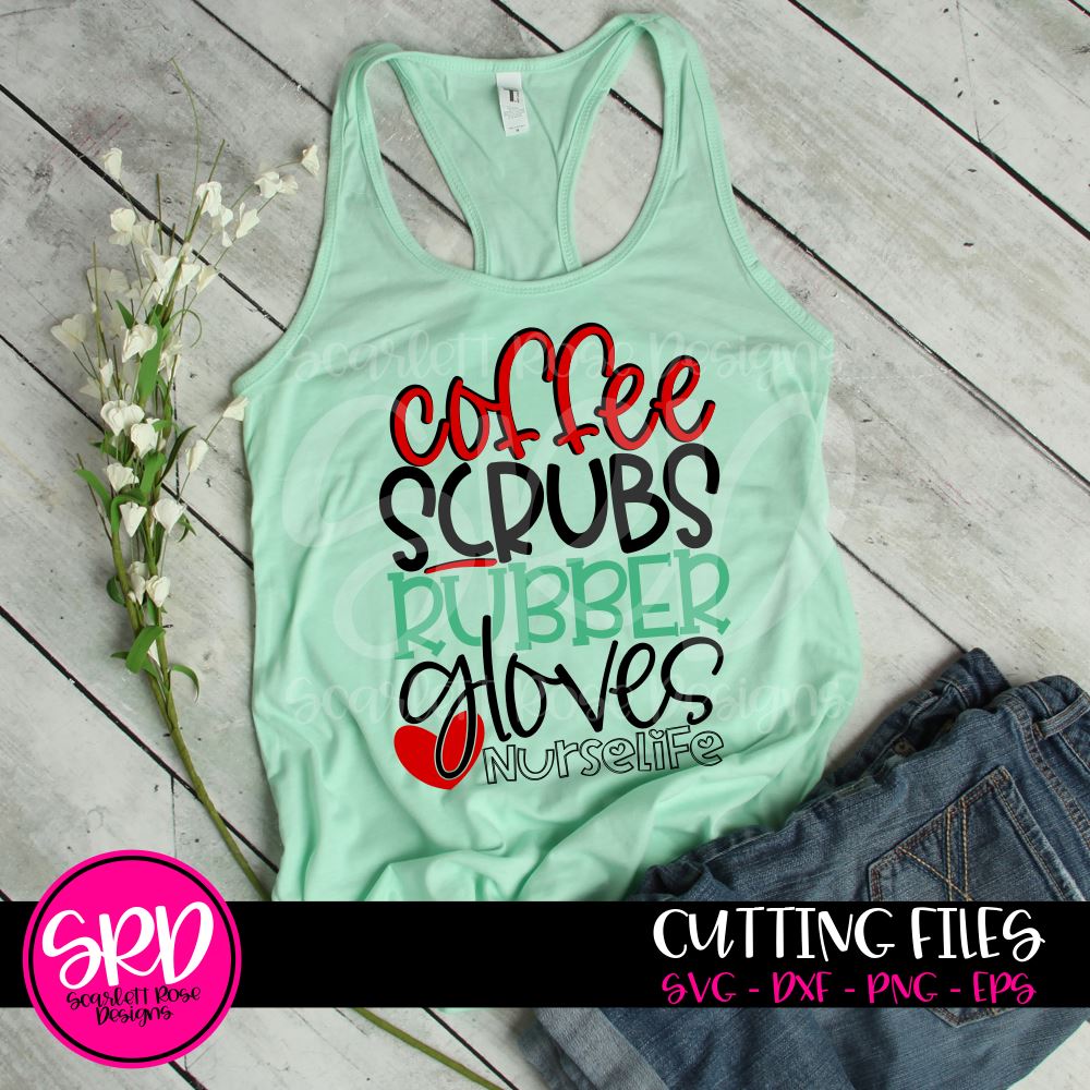 Download Coffee Scrubs Rubber Gloves Nurse Life Svg So Fontsy