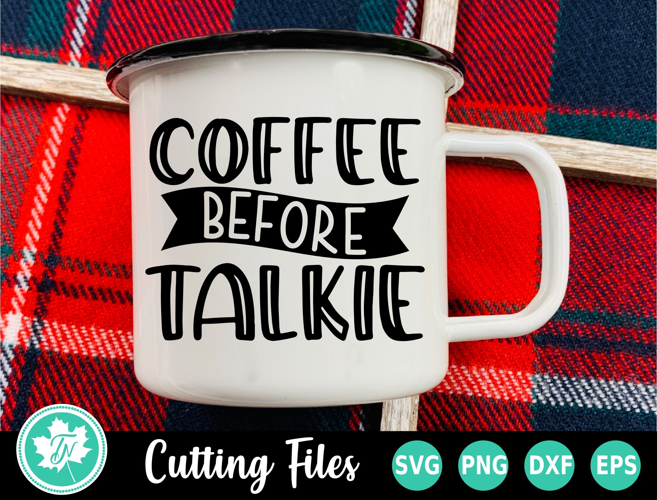 Free Free 155 Coffee Before Talkie Svg SVG PNG EPS DXF File