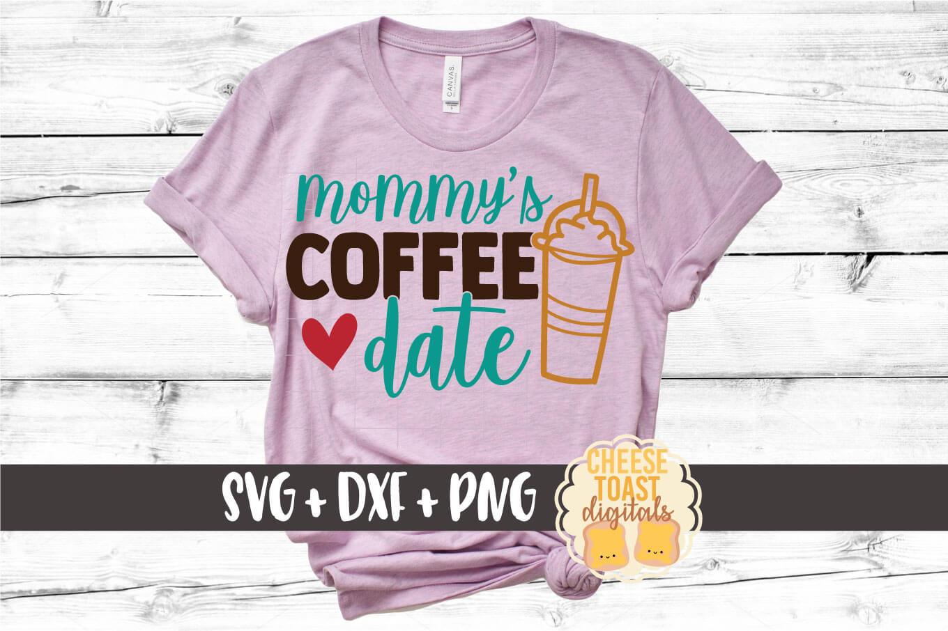 Coffee Svg Mommy S Coffee Date So Fontsy