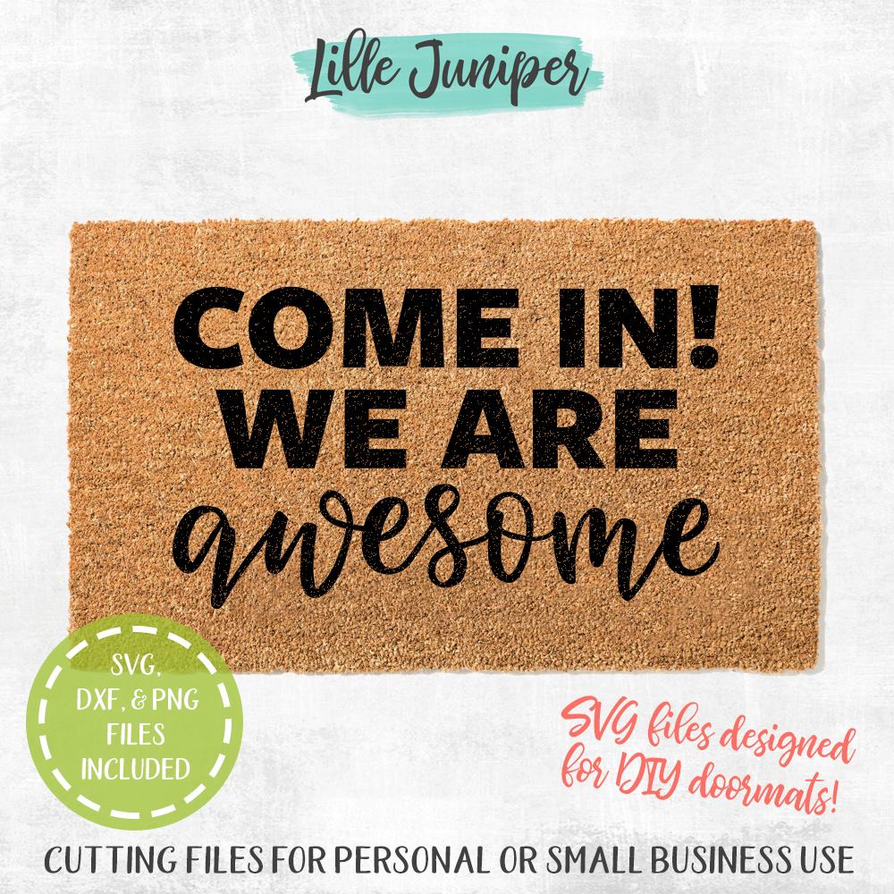 Download Come In We Are Awesome Svg Doormat Svg Welcome Mat Svg So Fontsy