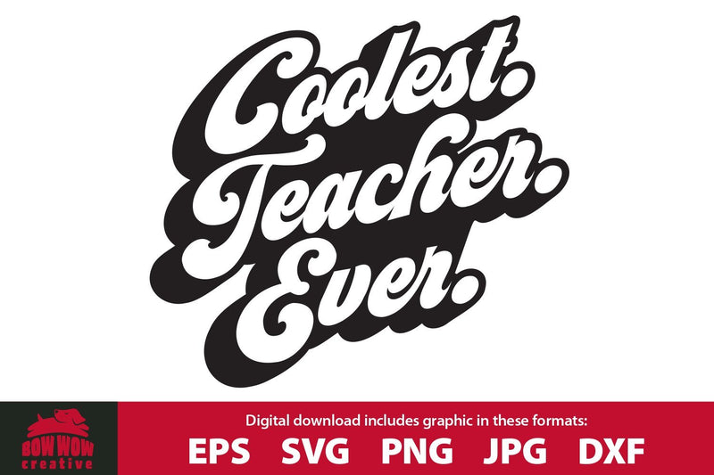 Coolest Teacher Ever - Teacher Quote SVG Cutting File - So Fontsy