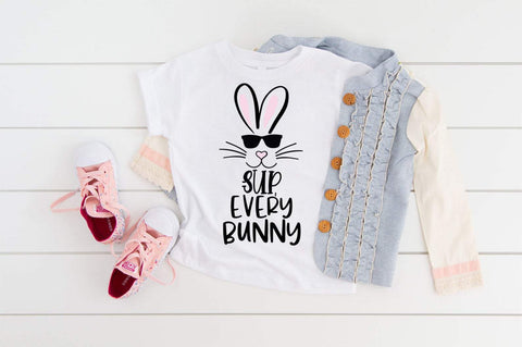 Download Cute Easter T Shirt Svg Sup Every Bunny Easter Svg Easter Bunny Svg So Fontsy