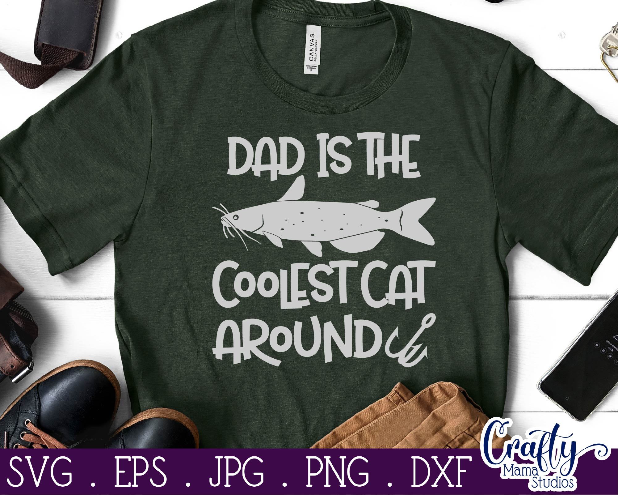 Download Dad Is The Coolest Cat Around Svg Fishing Svg Dad Svg Catfish Svg So Fontsy