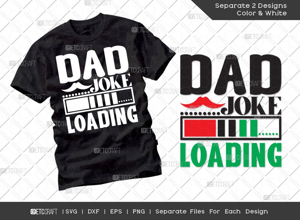 Dad Joke Loading Svg Cut File Dad Joke Loading Svg Fathers Day Svg Daddy Svg T Shirt 