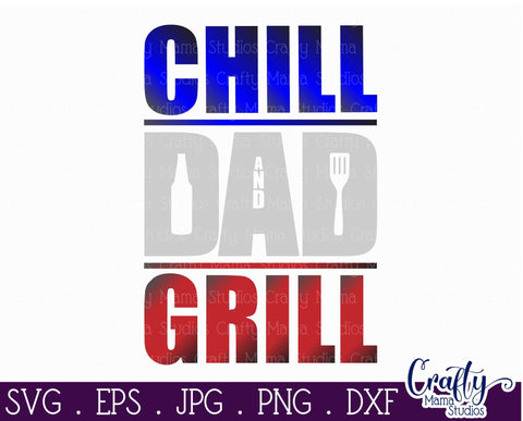 Download Dad Svg Father S Day Svg Chill And Grill Svg Bbq Svg Beer Svg So Fontsy