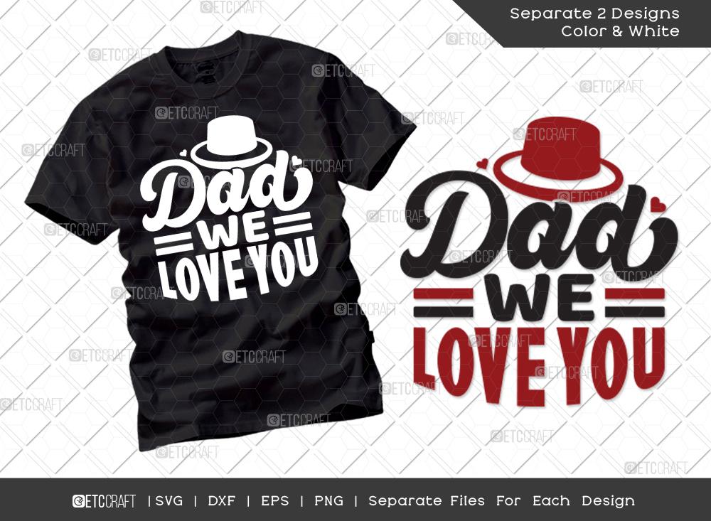 Download Dad We Love You Svg Cut File Dad Svg Father S Day Svg Papa Svg T Shirt Design So Fontsy