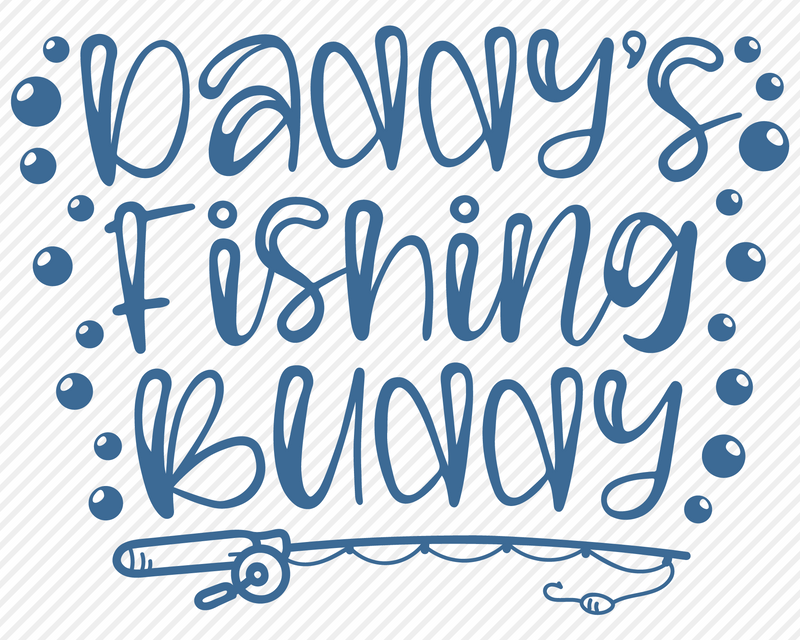 Download Daddy's Fishing Buddy | Outdoor SVG - So Fontsy