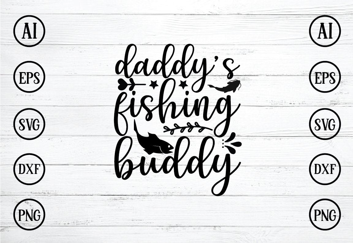 Download Daddy S Fishing Buddy Svg Design So Fontsy