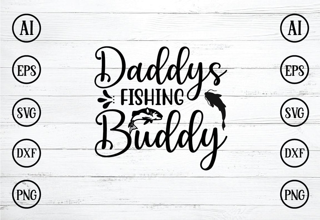 daddys fishing buddy svg design - So Fontsy