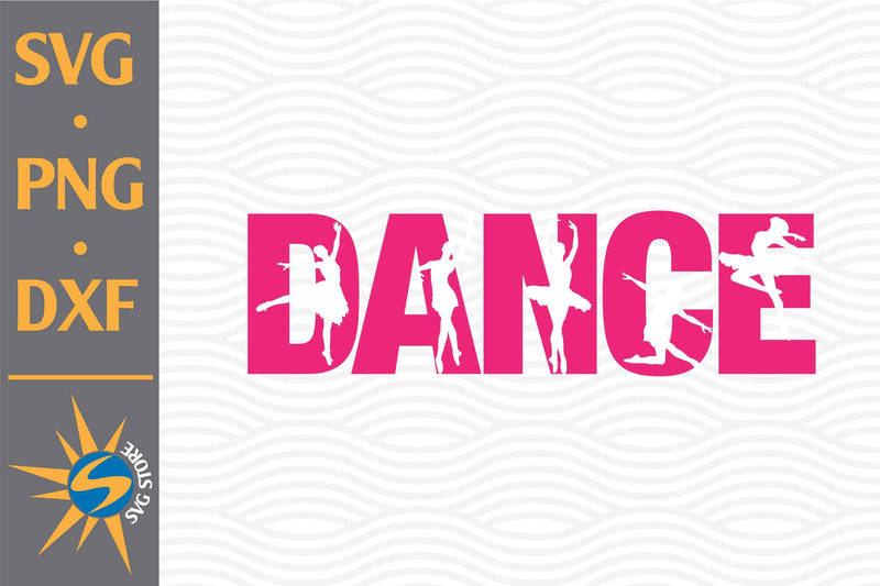 Dance SVG, PNG, DXF Digital Files Include - So Fontsy