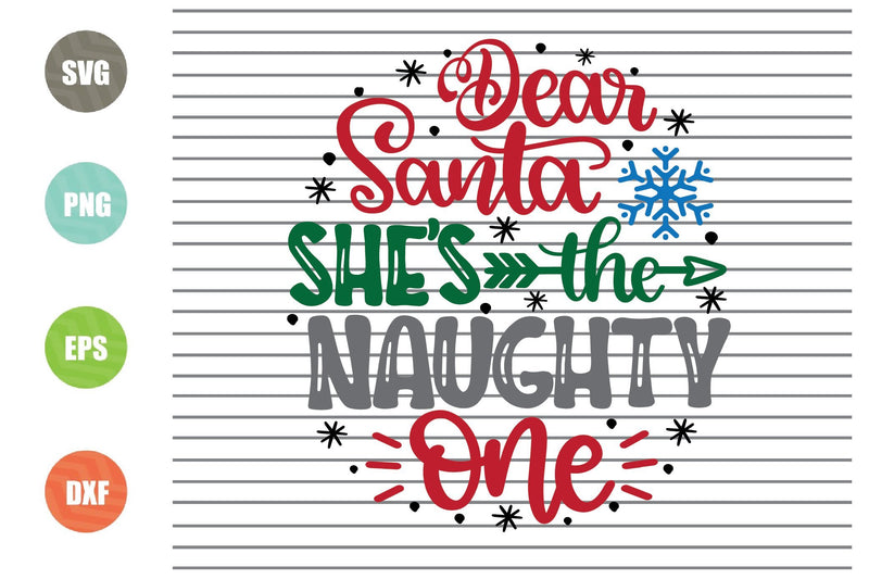 Download Dear Santa She's The Naughty One (3) - Christmas Svg, Png ...