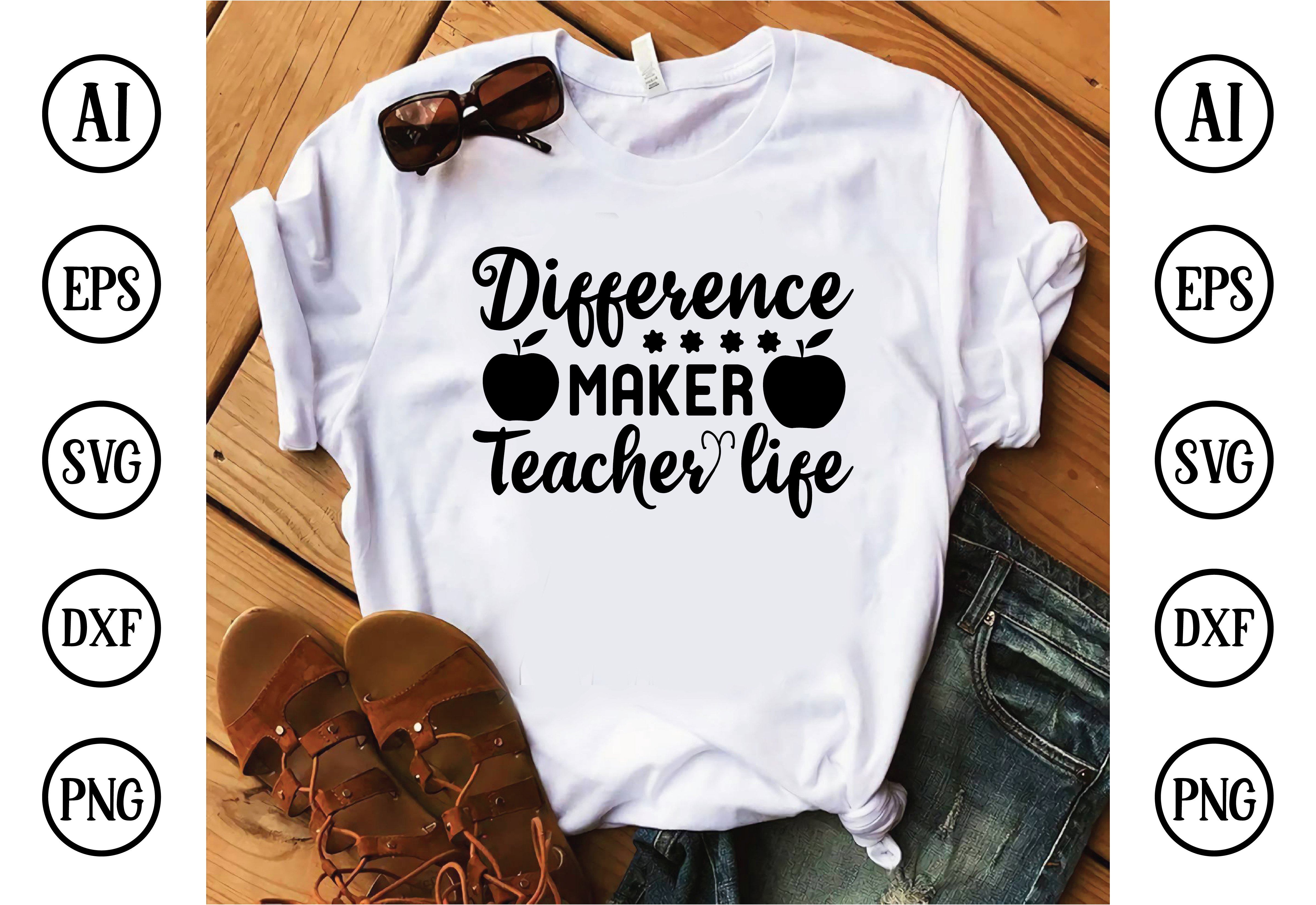 Download Difference Maker Teacher Life Svg Design Cut Files For Cutting Machines Like Cricut And Silhouette So Fontsy