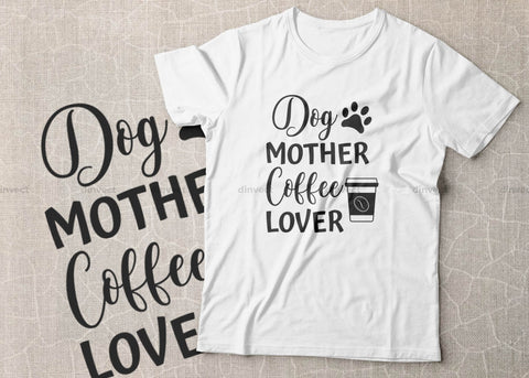 Free Free 186 Dog Mother Coffee Lover Svg SVG PNG EPS DXF File