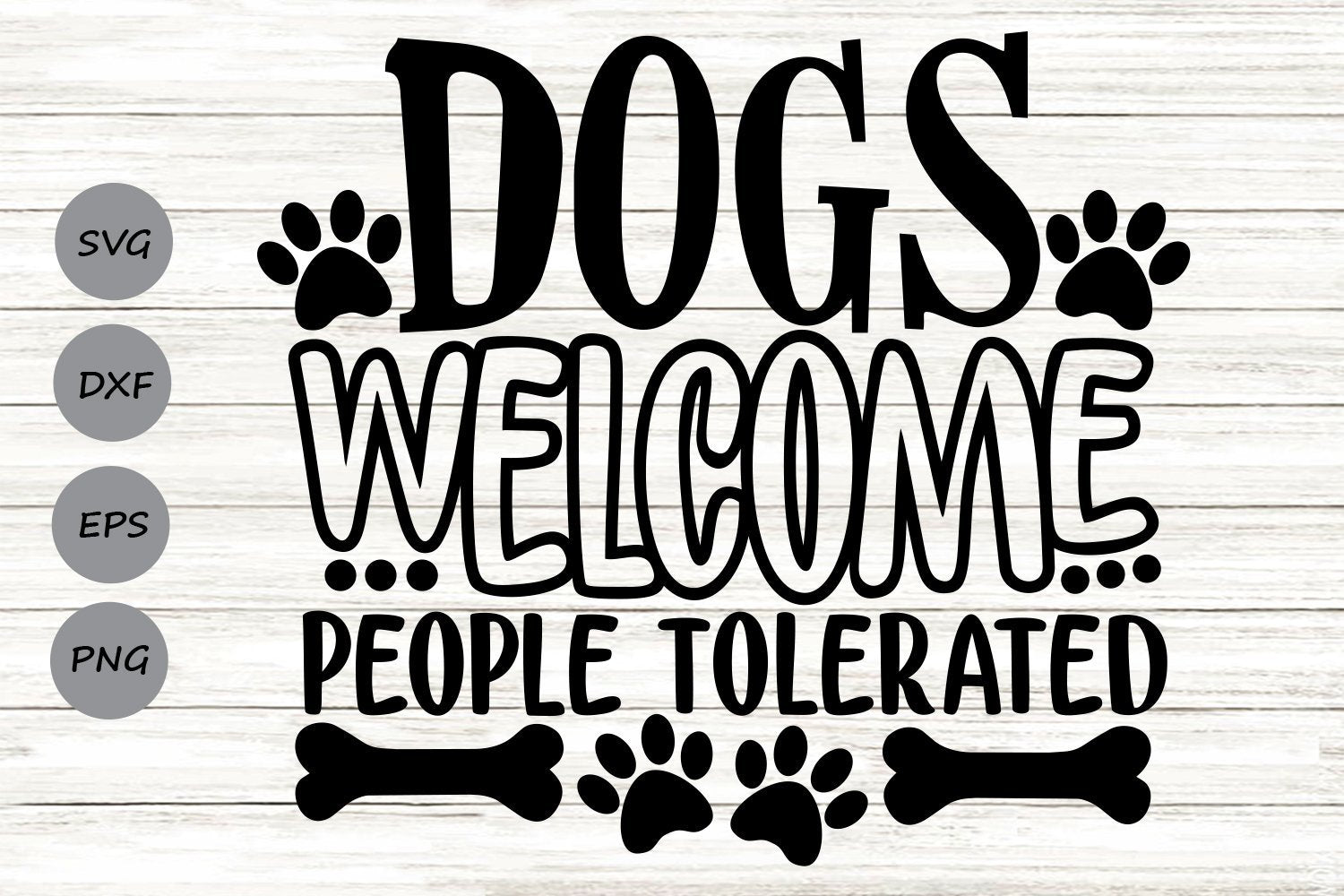 Download Dogs Welcome People Tolerated Dog Lover Svg Cutting Files So Fontsy