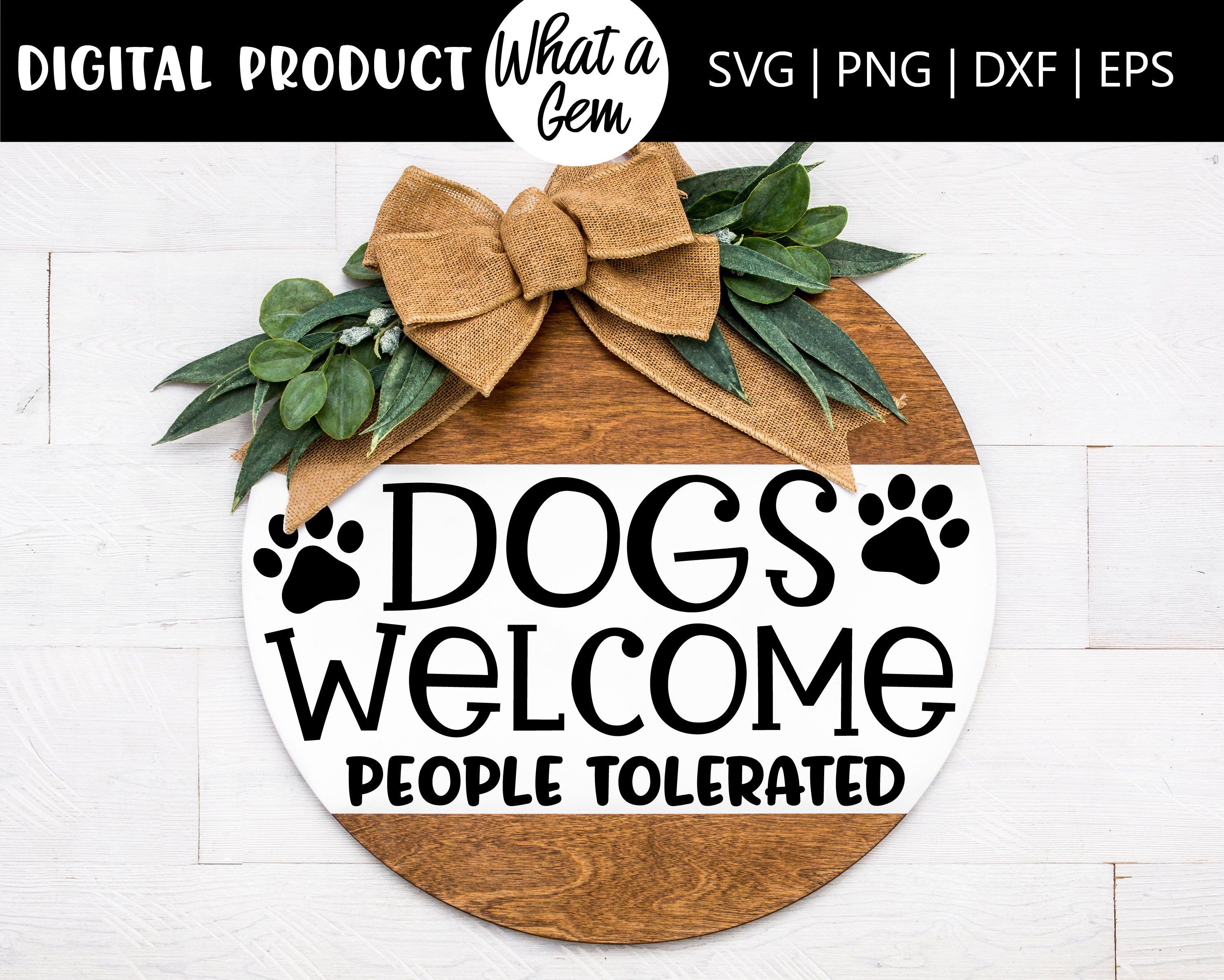 Download Dogs Welcome People Tolerated Door Hanger Svg Dogs Welcome Front Door Sign Svg Funny Dog Lover Svg Wood Round Svg Dog Lover Gift So Fontsy