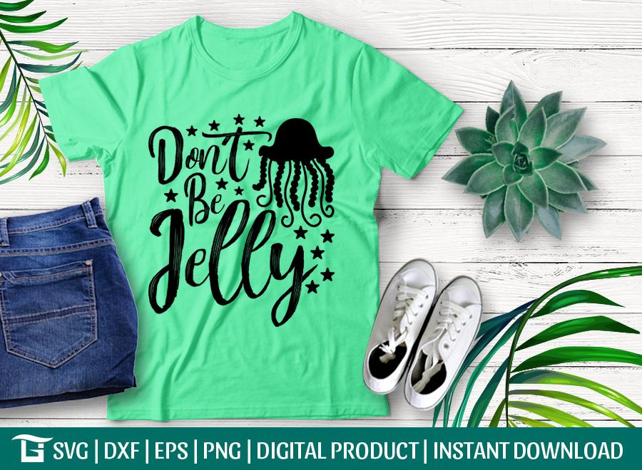 Download Don T Be Jelly Svg Cut File Fish Svg Summer Ocean Svg Summer Svg Ocean Svg Tshirt Design So Fontsy