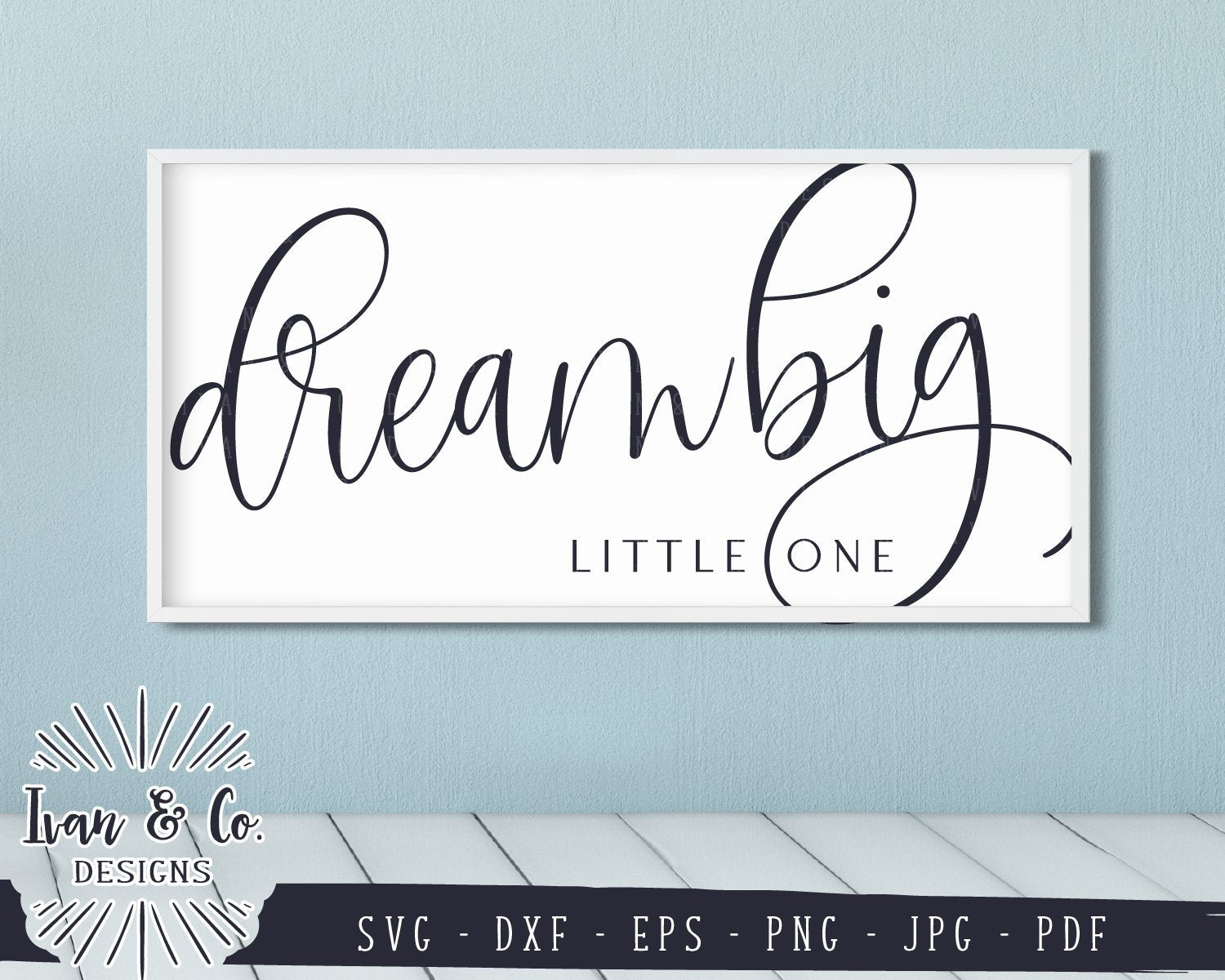 Download Dream Big Little One Svg Files Svgs For Signs Farmhouse Nursery Svg 900622359 So Fontsy