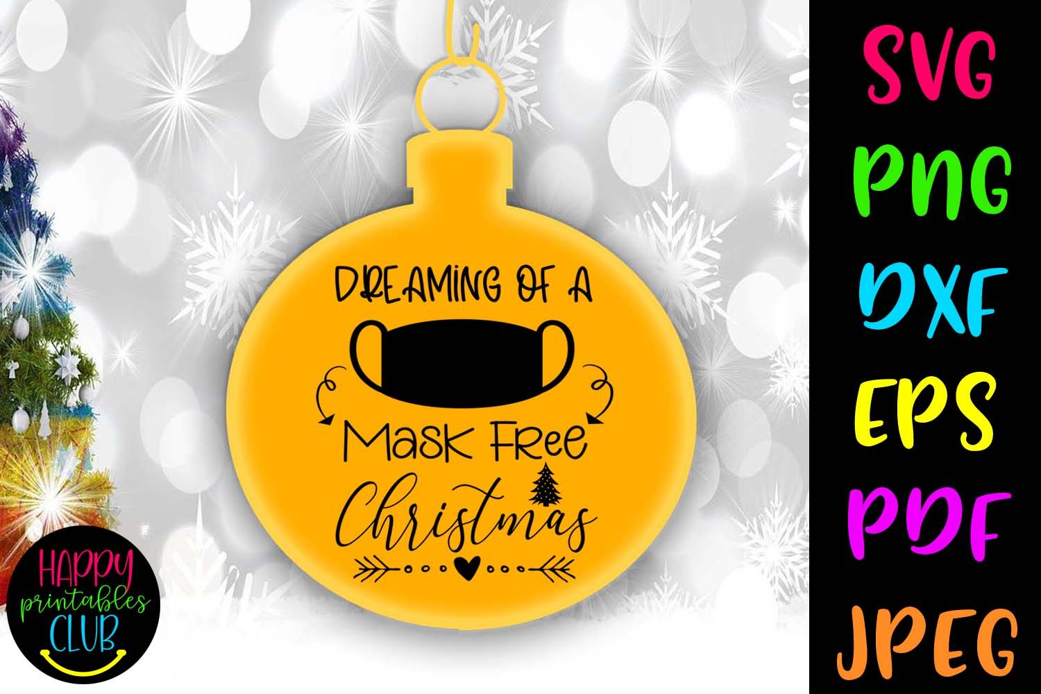 Dreaming Of A Mask Free Christmas Pandemic Christmas Ornaments So Fontsy