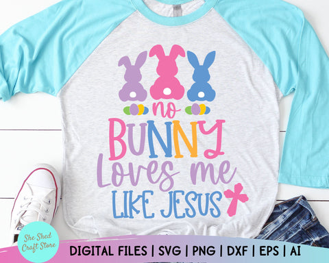 Download Easter Svg No Bunny Loves Me Like Jesus Svg Christian Easter Svg Easter Shirt Svg Easter Bunny Svg Dxf Eps Png Silhouette Cricut So Fontsy