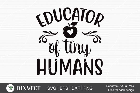 Download Educator Of Tiny Humans Svg Cut File Teacher Life Svg School T Shirt Design Teacher Svg So Fontsy