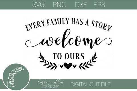 Download Every Family Has A Story Svg Family Quote Svg Farmhouse Welcome Sign Svg So Fontsy