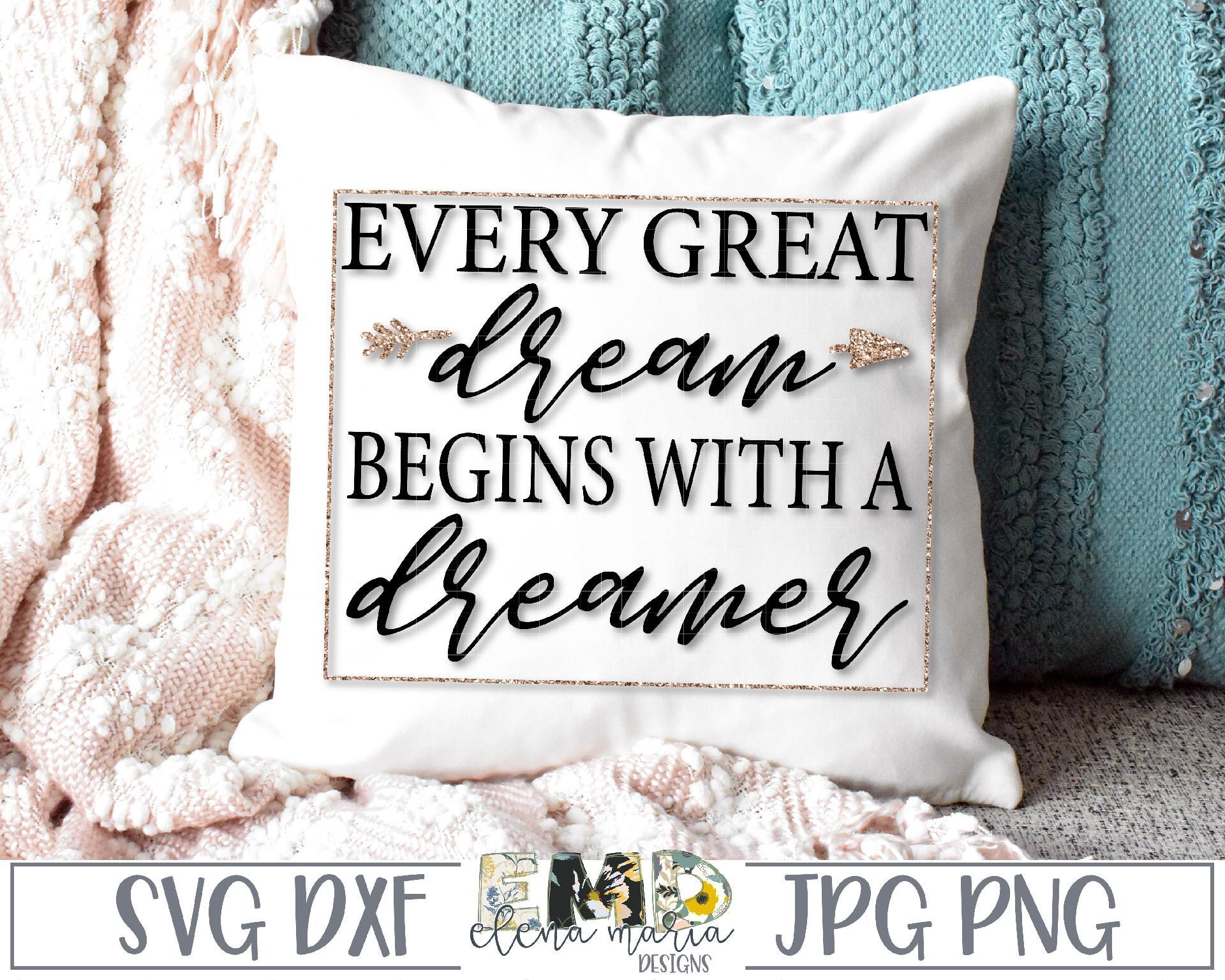 Download Dreamer Svg Every Great Dream Begins With A Dreamer Svg Dreams Svg Cricut Cut Files Silhouette Cut Files Clip Art Art Collectibles Tripod Ee