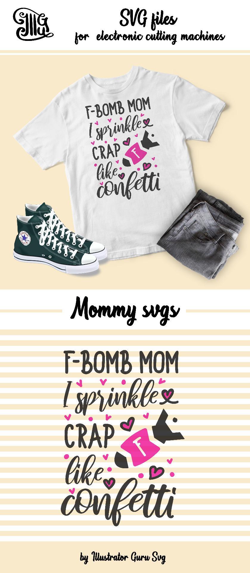 Free Free 164 F Bomb Mom I Sprinkle F-Bombs Like Confetti Svg SVG PNG EPS DXF File