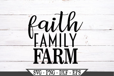 Faith Family Farm Svg Vector Cut File Farmer Vector So Fontsy