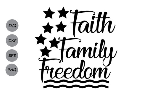 Download Faith Family Freedom 4th Of July Svg Cutting Files So Fontsy