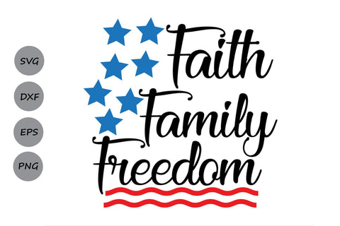 Download Faith Family Freedom 4th Of July Svg Cutting Files So Fontsy