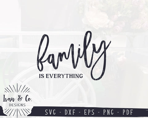 Download Family Is Everything Svg Files Family Sign Svg Home Svg Farmhouse Svg 968528569 So Fontsy