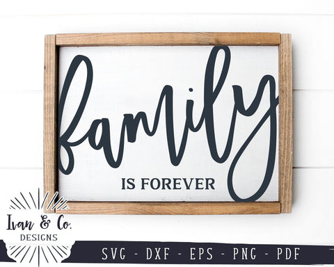 Download Family Is Forever Svg Files Family Svg Farmhouse Svg Home Svg 967778577 So Fontsy