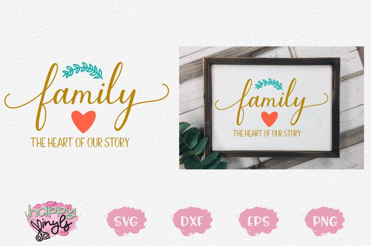 Download Family The Heart Of Our Story A Home Decor Svg So Fontsy