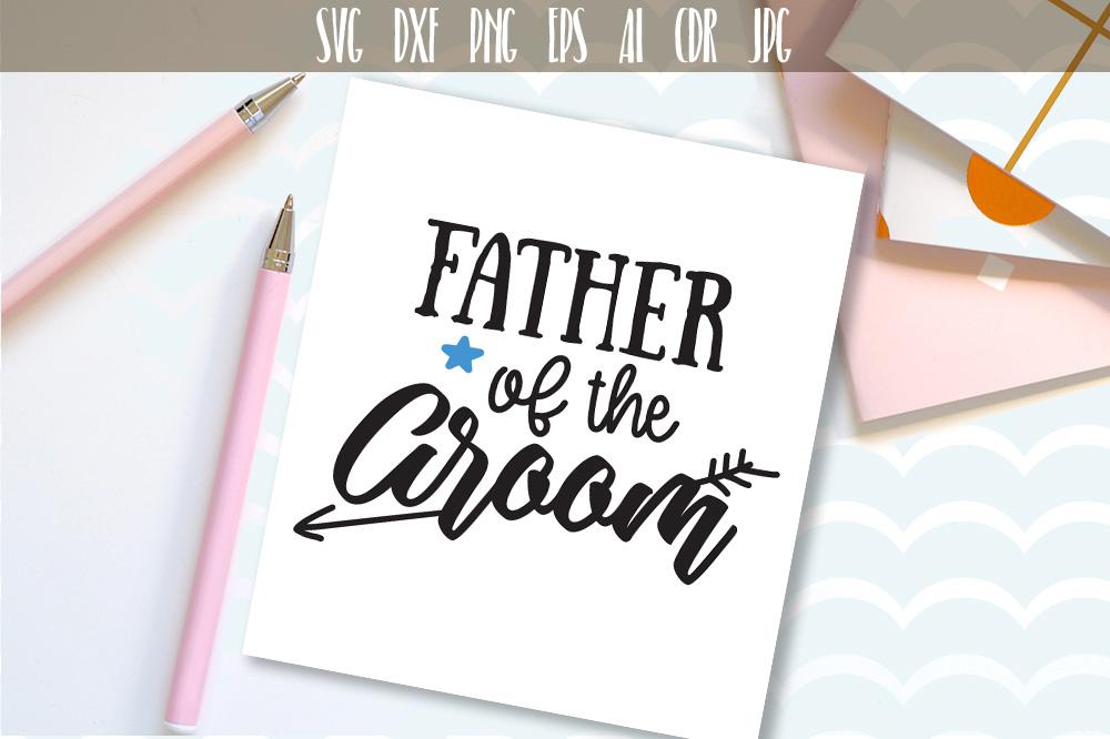 Father of the Groom SVG, DXF, EPS, PNG - So Fontsy