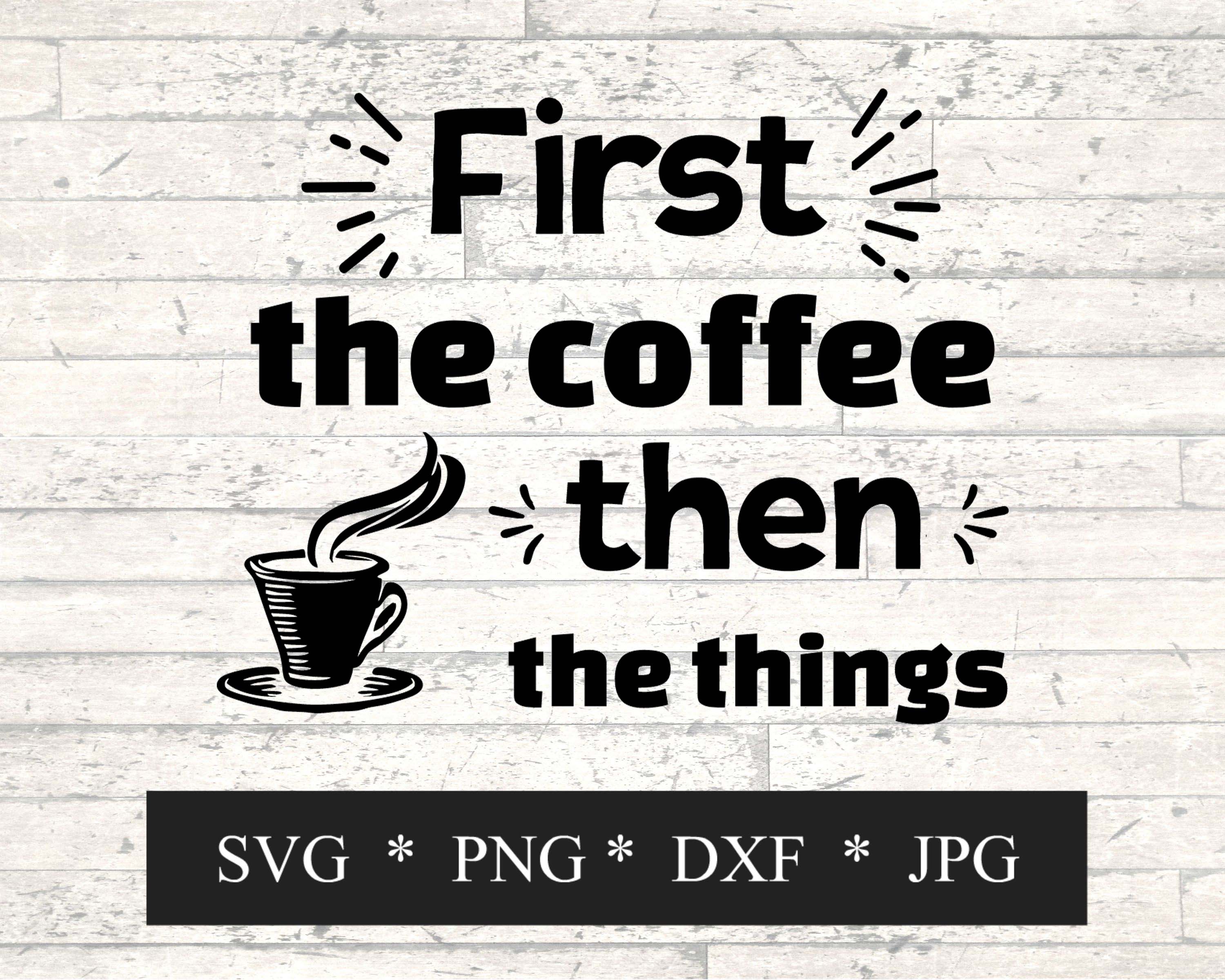 First Coffee Svg So Fontsy