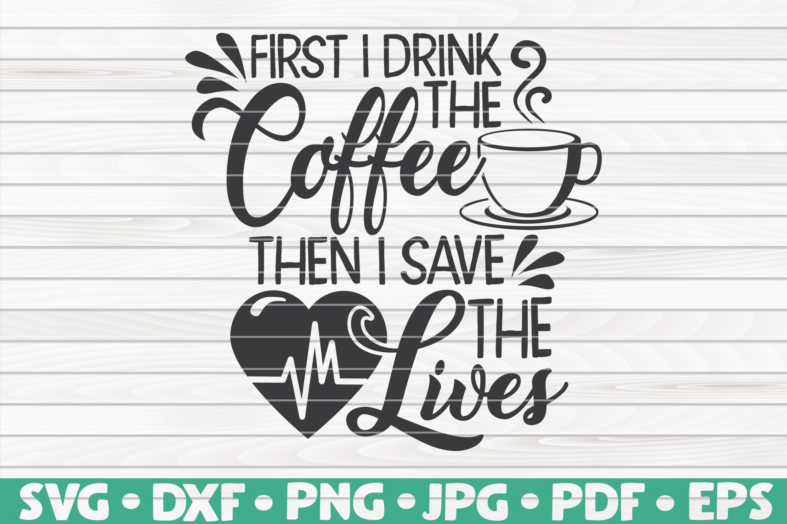 Free Free 297 Coffee First Svg SVG PNG EPS DXF File