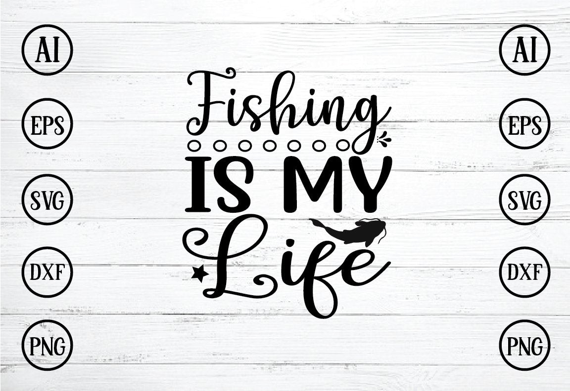 Download Fishing Is My Life Svg Design So Fontsy