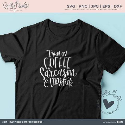 Download Coffee Sarcasm And Lipstick Coffee Lover Svg So Fontsy