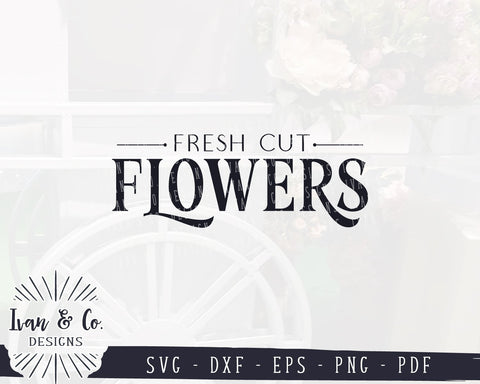 Download Fresh Cut Flowers Svg Files Farmhouse Spring Summer Flower Sign Svg 921893147 So Fontsy