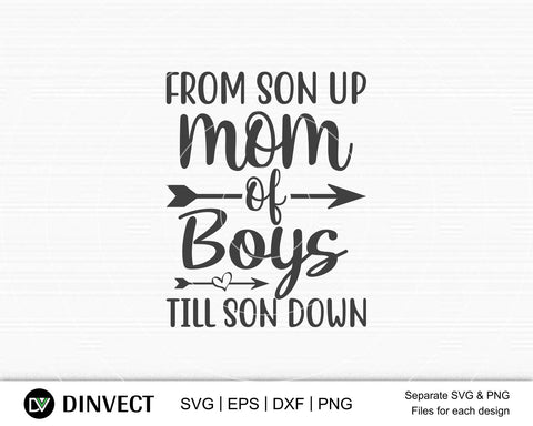 From Son Up Mom Of Boys Till Son Down Svg Mom Svg Mothers Day T Shirt