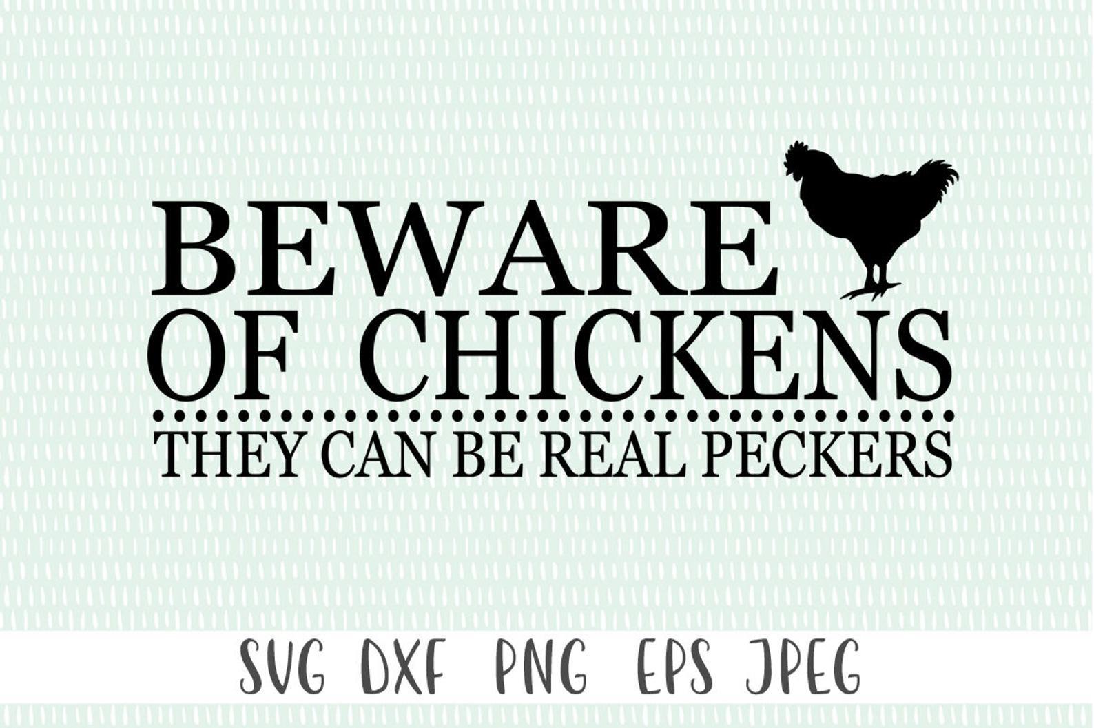 Download Funny Chicken Coop Svg Beware Of Chickens They Can Be Real Peckers So Fontsy