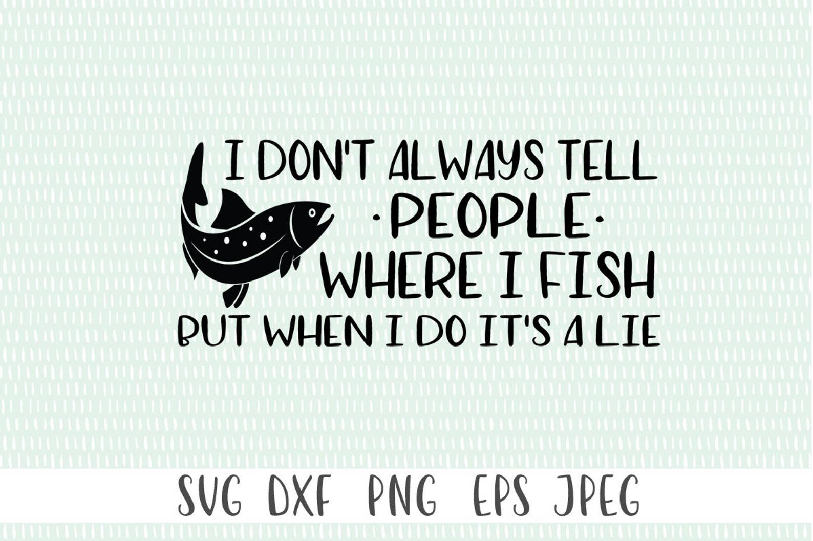 Free Free 109 Funny Fishing Quotes Svg SVG PNG EPS DXF File
