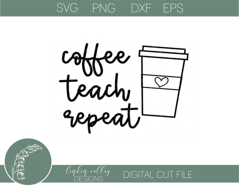 Download Funny Teacher Coffee Svg Coffee Teach Repeat Svg Funny Teacher So Fontsy