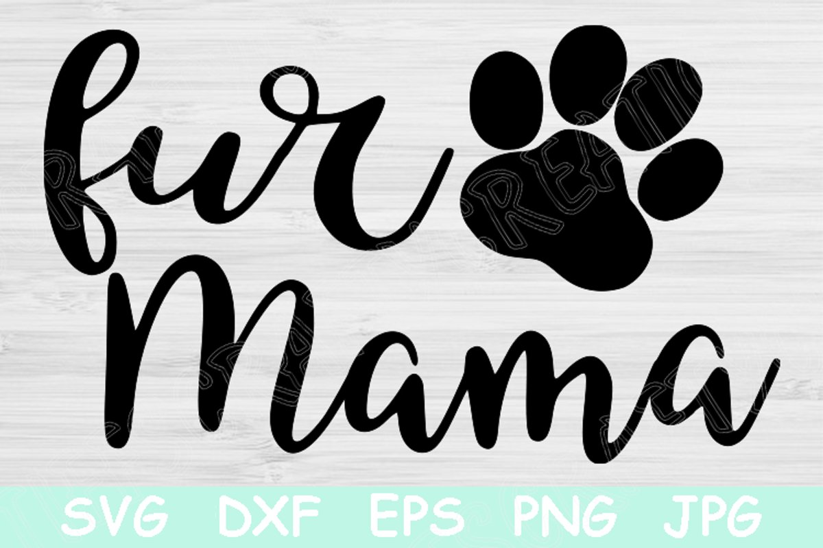 Download Fur Mama Svg Pet Mom Svg Dog Mom Svg Paw Print Svg Files So Fontsy